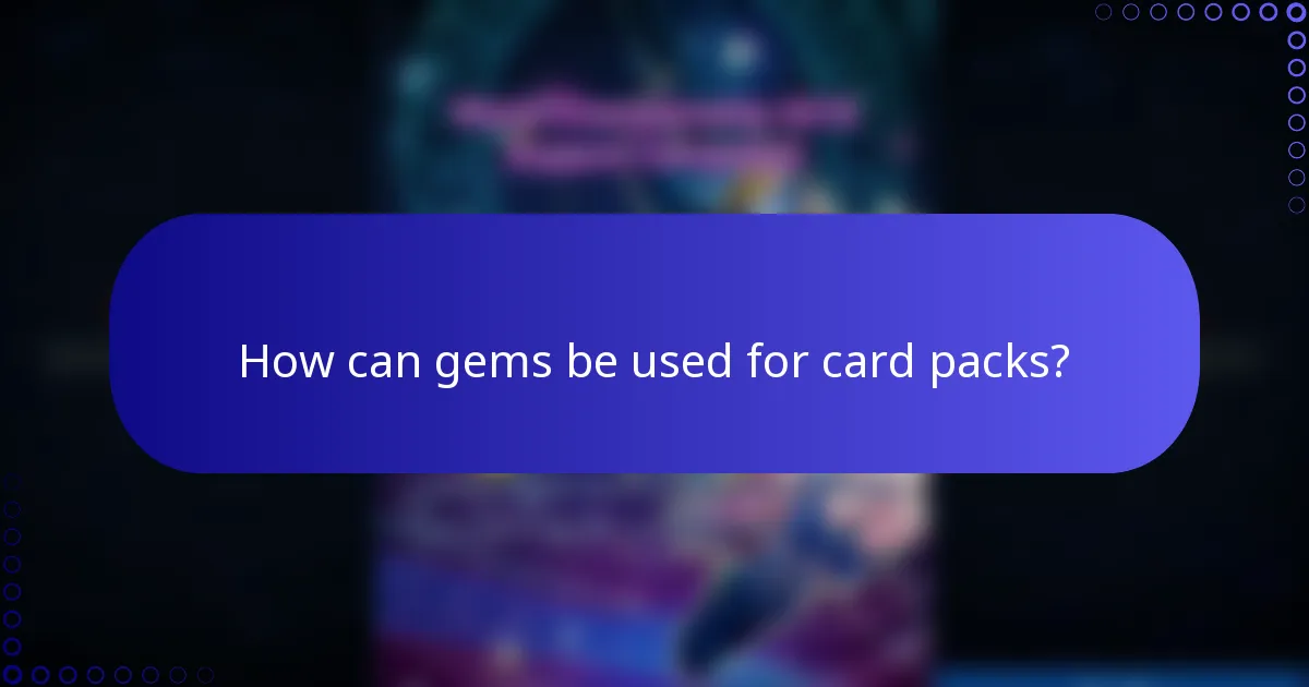 How can gems be used for card packs?