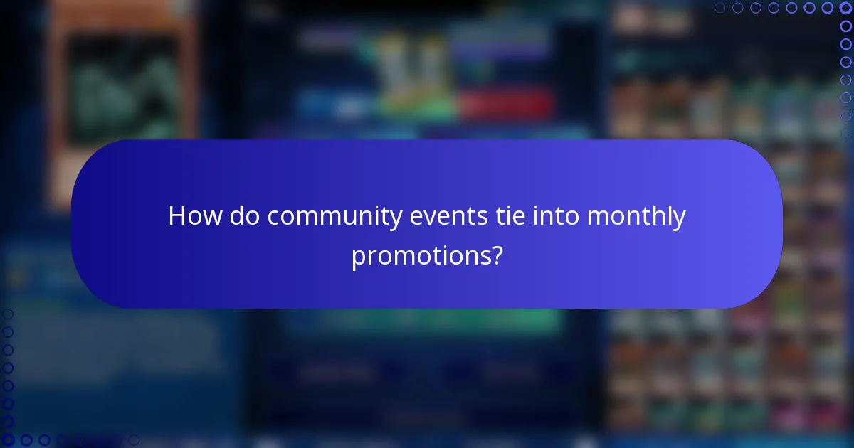 How do community events tie into monthly promotions?
