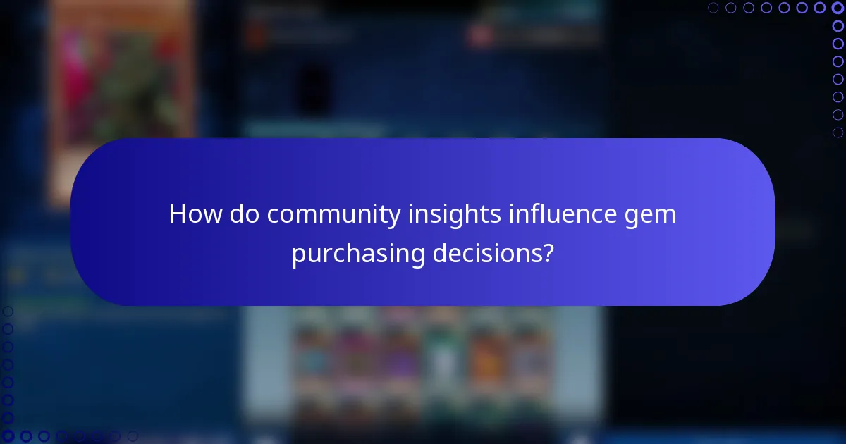 How do community insights influence gem purchasing decisions?