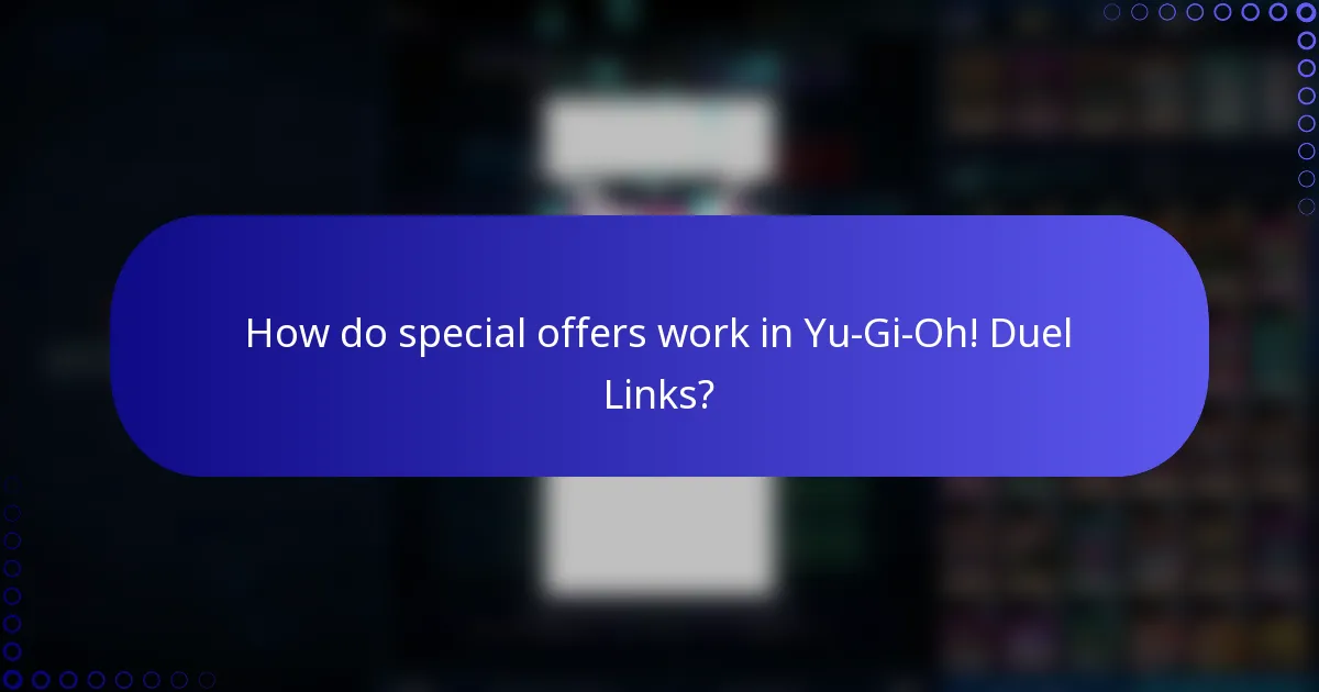 How do special offers work in Yu-Gi-Oh! Duel Links?