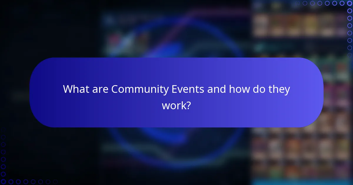 What are Community Events and how do they work?