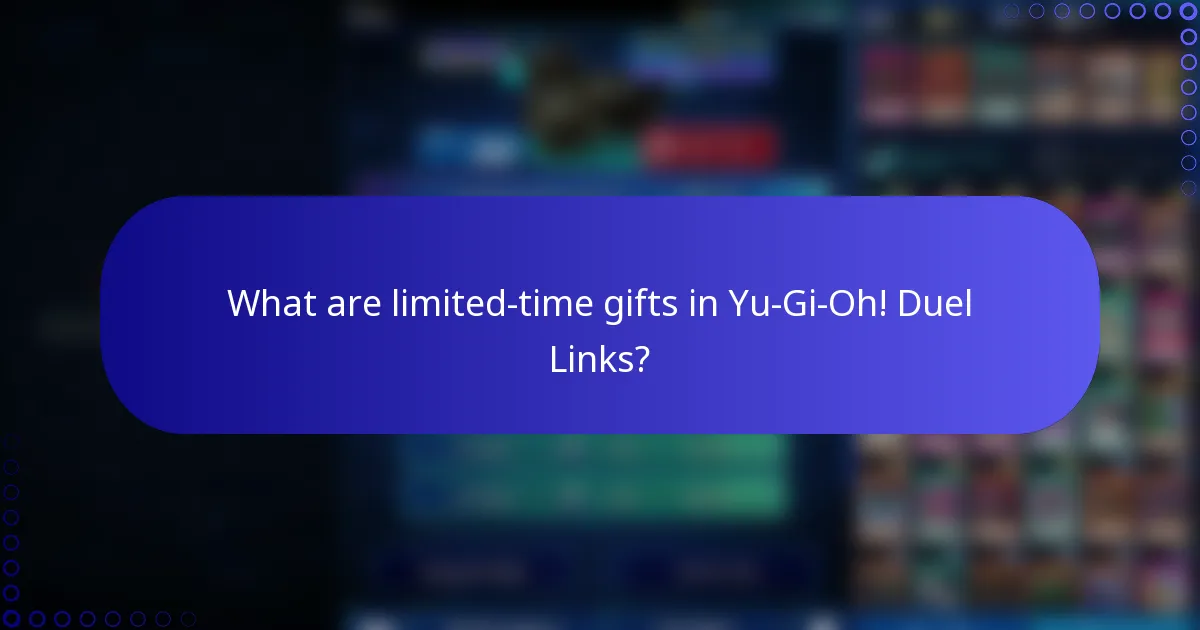What are limited-time gifts in Yu-Gi-Oh! Duel Links?