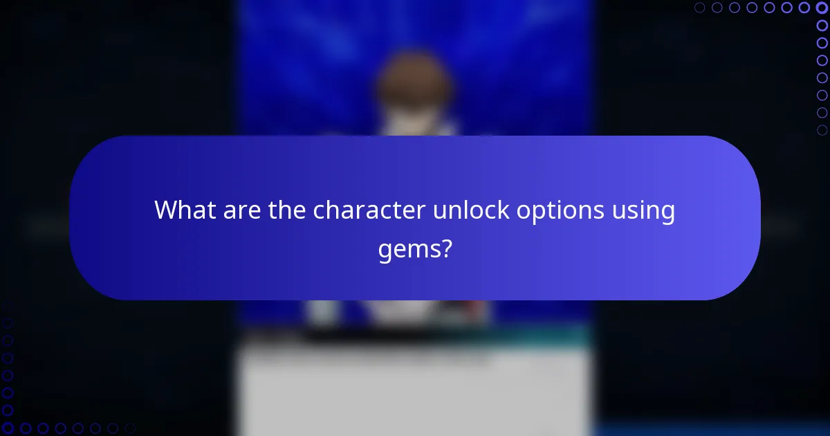What are the character unlock options using gems?