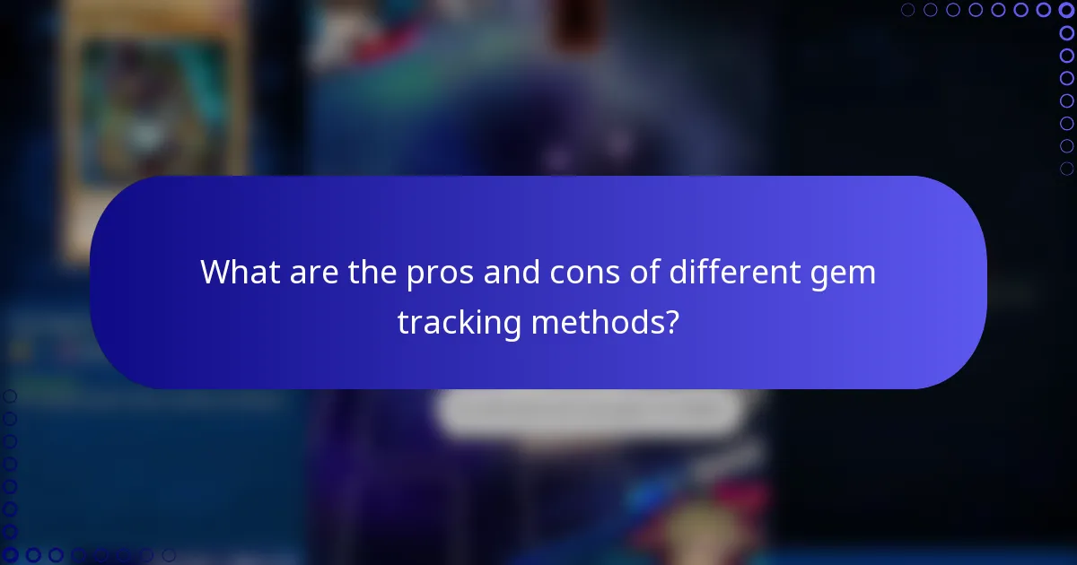 What are the pros and cons of different gem tracking methods?