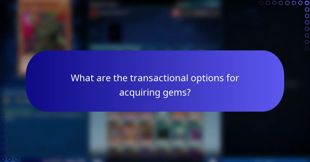 What are the transactional options for acquiring gems?