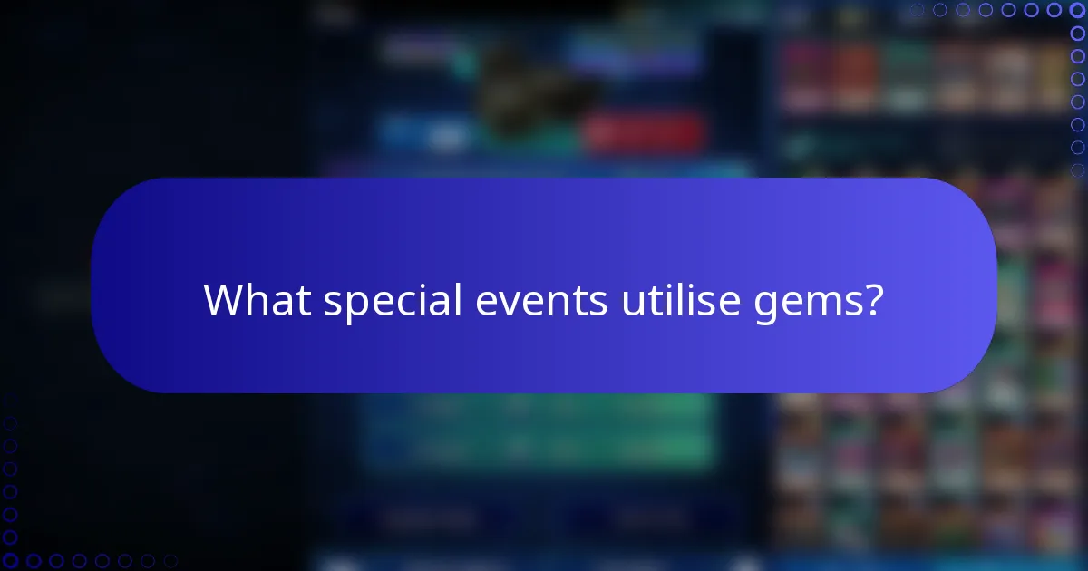 What special events utilise gems?
