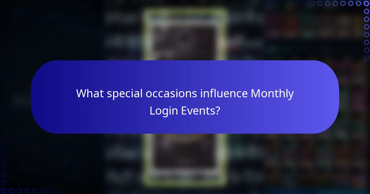 What special occasions influence Monthly Login Events?