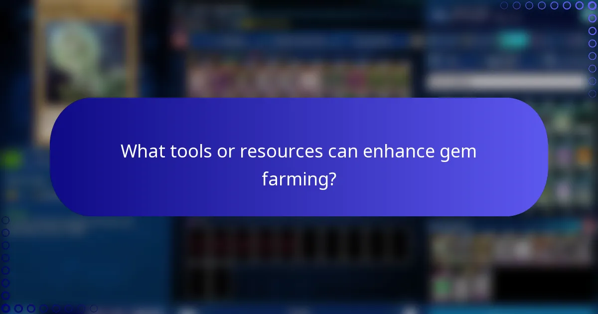 What tools or resources can enhance gem farming?