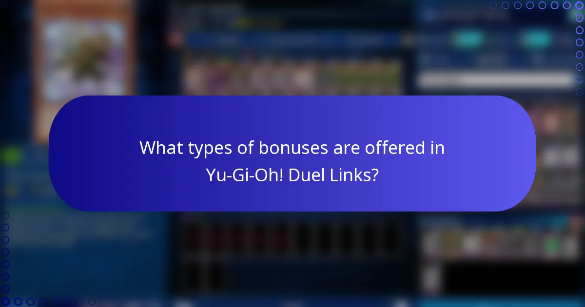 What types of bonuses are offered in Yu-Gi-Oh! Duel Links?