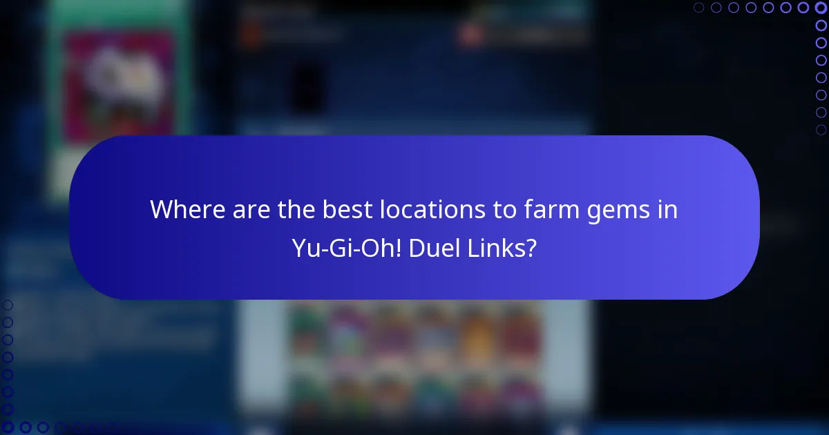 Where are the best locations to farm gems in Yu-Gi-Oh! Duel Links?