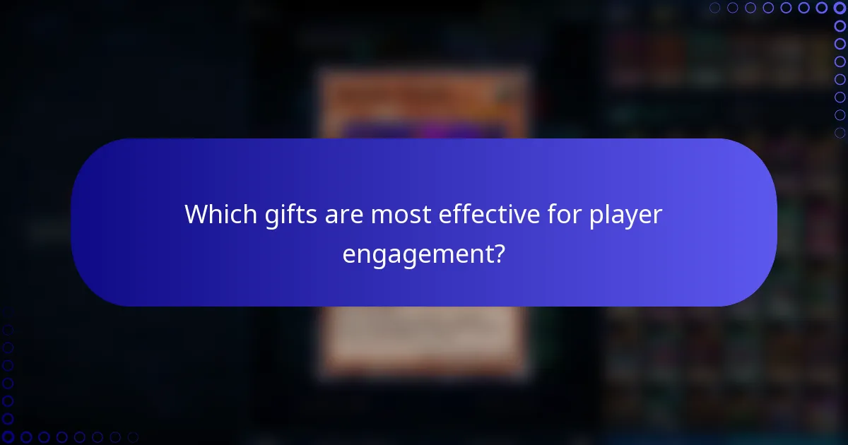 Which gifts are most effective for player engagement?